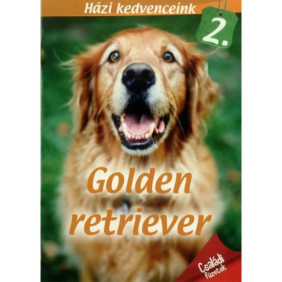 Házi kedvenceink - Golden retriever útmutató és gondozási tanácsok könyv