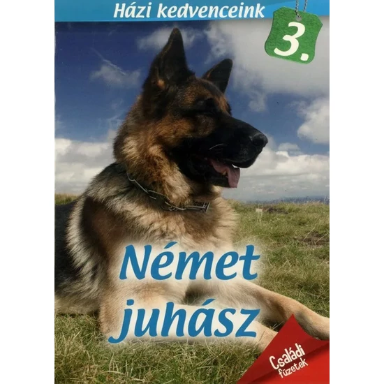 Házi kedvenceink - Németjuhász útmutató és gondozási tanácsok könyv