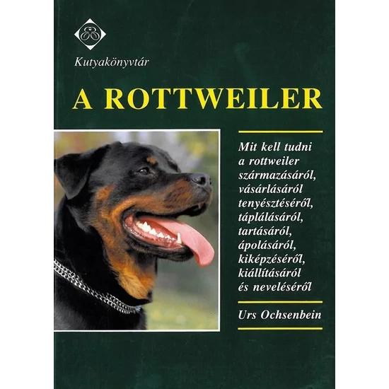 Házi kedvenceink - Rottweiler útmutató és gondozási tanácsok könyv