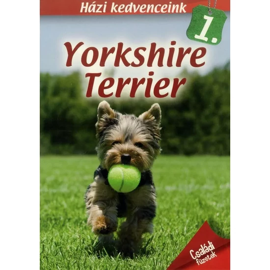 Házi kedvenceink - Yorkshire terrier útmutató és gondozási tanácsok könyv